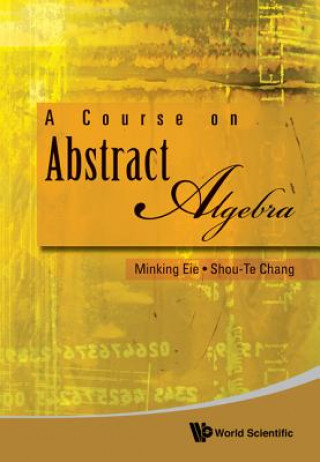 Könyv Course On Abstract Algebra, A Minking Eie