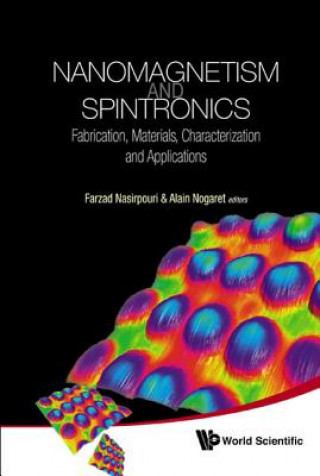 Książka Nanomagnetism And Spintronics: Fabrication, Materials, Characterization And Applications Farzad Nasirpouri