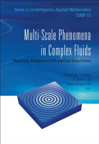 Книга Multi-scale Phenomena In Complex Fluids: Modeling, Analysis And Numerical Simulations Liu Jian-guo