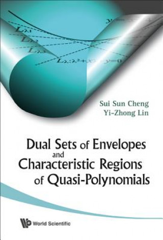 Kniha Dual Sets Of Envelopes And Characteristic Regions Of Quasi-polynomials Sui Sun Cheng