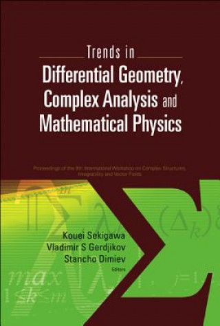 Könyv Trends In Differential Geometry, Complex Analysis And Mathematical Physics - Proceedings Of 9th International Workshop On Complex Structures, Integrab Vladimir S. Gerdjikov
