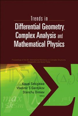 Kniha Trends In Differential Geometry, Complex Analysis And Mathematical Physics - Proceedings Of 9th International Workshop On Complex Structures, Integrab Vladimir S. Gerdjikov