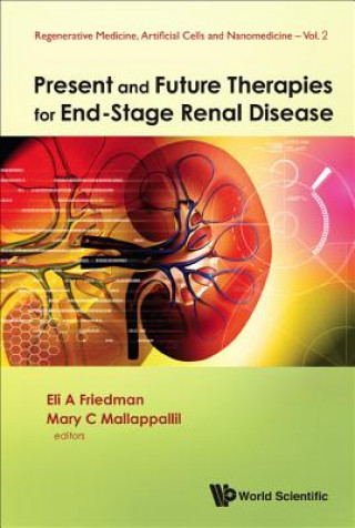 Könyv Present And Future Therapies For End-stage Renal Disease Eli A. Friedman