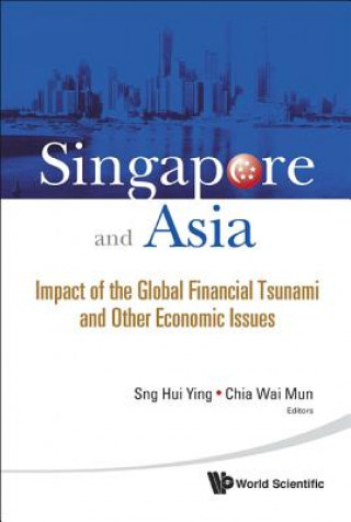 Książka Singapore And Asia: Impact Of The Global Financial Tsunami And Other Economic Issues Chia Wai Mun