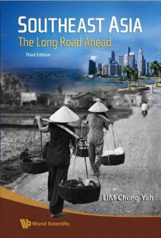 Kniha Southeast Asia: The Long Road Ahead (3rd Edition) Chong-Yah Lim