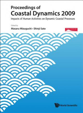 Könyv Proceedings Of Coastal Dynamics 2009: Impacts Of Human Activities On Dynamic Coastal Processes (With Cd-rom) Mizuguchi Masaru