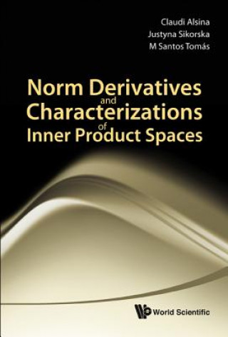 Kniha Norm Derivatives And Characterizations Of Inner Product Spaces Claudi Alsina