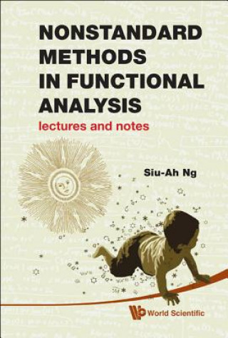 Kniha Nonstandard Methods In Functional Analysis: Lectures And Notes Siu-Ah Ng