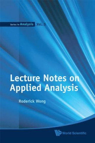 Carte Lecture Notes On Applied Analysis Roderick Wong