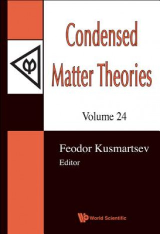 Knjiga Condensed Matter Theories, Volume 24 (With Cd-rom) - Proceedings Of The 32nd International Workshop Kusmartsev Feodor V