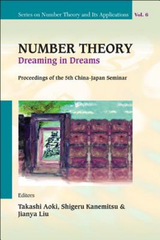 Könyv Number Theory: Dreaming In Dreams - Proceedings Of The 5th China-japan Seminar Takshi Aoki