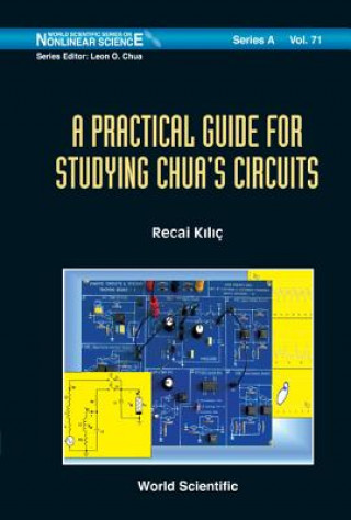 Książka Practical Guide For Studying Chua's Circuits, A Recai Kilic