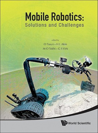 Könyv Mobile Robotics: Solutions And Challenges - Proceedings Of The Twelfth International Conference On Climbing And Walking Robots And The Support Technol Tokhi Mohammad Osman