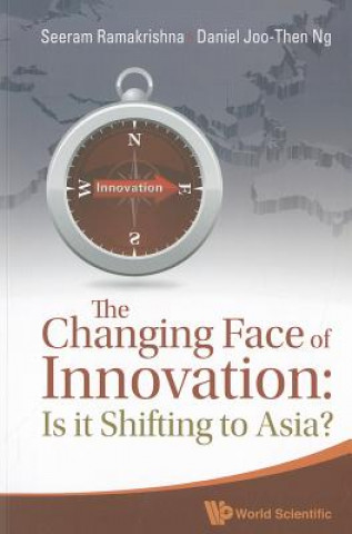 Kniha Changing Face Of Innovation, The: Is It Shifting To Asia? Seeram Ramakrishna