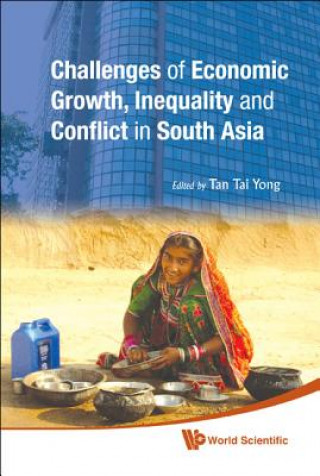 Книга Challenges Of Economic Growth, Inequality And Conflict In South Asia - Proceedings Of The 4th International Conference On South Asia Tai Yong Tan