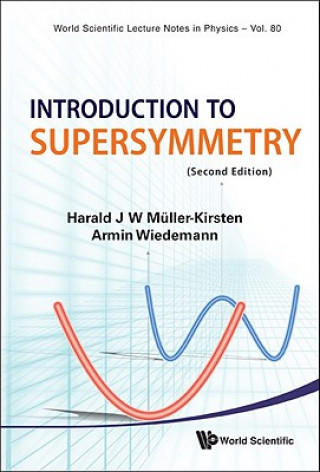 Carte Introduction To Supersymmetry (2nd Edition) Harald J. W. Muller-Kirsten