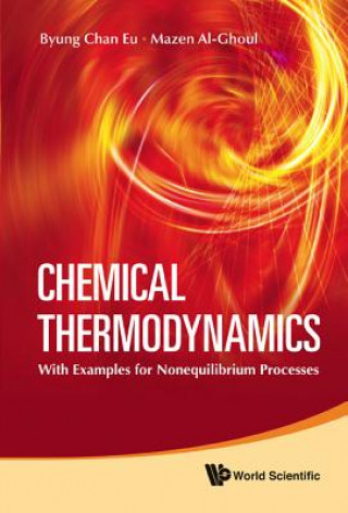 Knjiga Chemical Thermodynamics: With Examples For Nonequilibrium Processes Byung Chan Eu