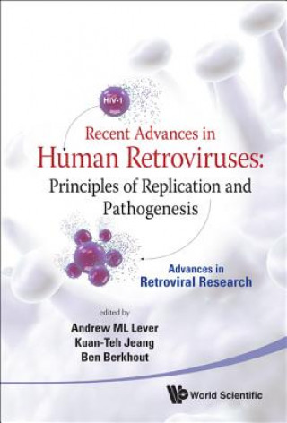 Knjiga Recent Advances In Human Retroviruses: Principles Of Replication And Pathogenesis - Advances In Retroviral Research Ben Berkhout