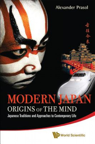 Книга Modern Japan: Origins Of The Mind - Japanese Traditions And Approaches To Contemporary Life Prasol