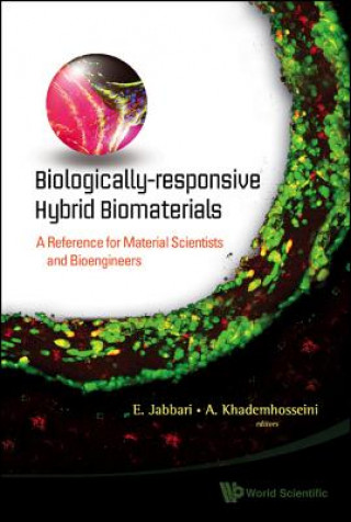 Carte Biologically-responsive Hybrid Biomaterials: A Reference For Material Scientists And Bioengineers Esmaiel Jabbari