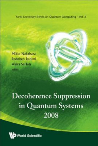 Könyv Decoherence Suppression In Quantum Systems 2008 - Proceedings Of The Symposium Mikio Nakahara
