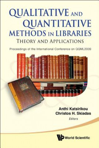 Livre Qualitative And Quantitative Methods In Libraries: Theory And Application - Proceedings Of The International Conference On Qqml2009 Anthi Katsirikou