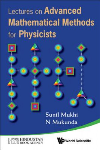 Kniha Lectures On Advanced Mathematical Methods For Physicists Sunil Mukhi