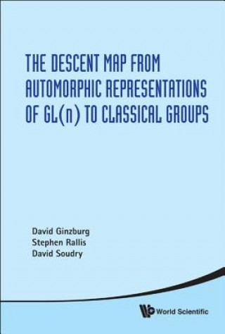 Könyv Descent Map From Automorphic Representations Of Gl(n) To Classical Groups, The David Soudry