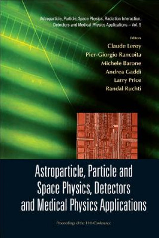 Carte Astroparticle, Particle And Space Physics, Detectors And Medical Physics Applications - Proceedings Of The 11th Conference On Icatpp-11 