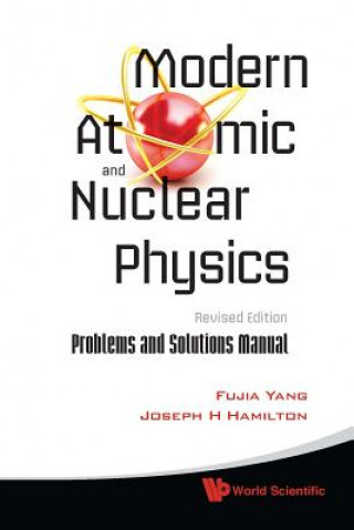 Kniha Modern Atomic And Nuclear Physics (Revised Edition): Problems And Solutions Manual Joseph H. Hamilton