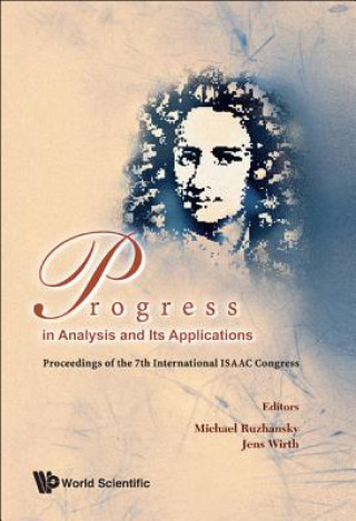 Könyv Progress In Analysis And Its Applications - Proceedings Of The 7th International Isaac Congress Michael Ruzhansky