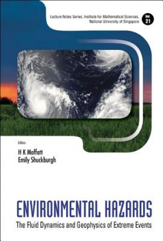 Книга Environmental Hazards: The Fluid Dynamics And Geophysics Of Extreme Events H. K. Moffatt