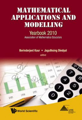 Carte Mathematical Applications And Modelling: Yearbook 2010, Association Of Mathematics Educators Jaguthsing Dindyal