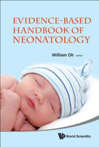 Kniha Evidence-based Handbook Of Neonatology William Oh