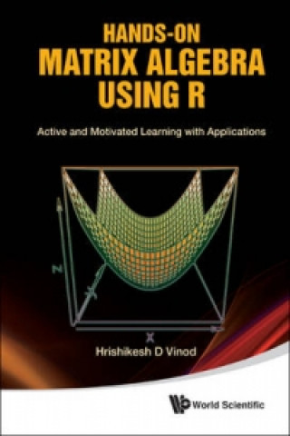 Kniha Hands-on Matrix Algebra Using R: Active And Motivated Learning With Applications Hrishikesh D. Vinod