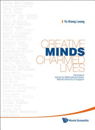 Książka Creative Minds, Charmed Lives: Interviews At Institute For Mathematical Sciences, National University Of Singapore Yu Kiang Leong