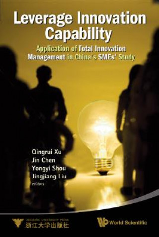 Knjiga Leverage Innovation Capability: Application Of Total Innovation Management In China's Smes' Study Qingrui Xu