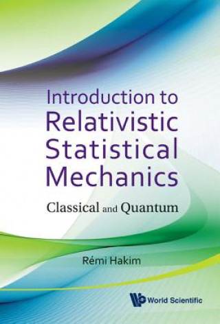 Książka Introduction To Relativistic Statistical Mechanics: Classical And Quantum Hakim