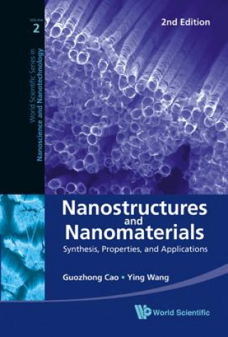 Könyv Nanostructures And Nanomaterials: Synthesis, Properties, And Applications (2nd Edition) Guozhong Cao