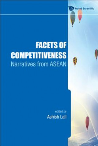 Könyv Facets Of Competitiveness: Narratives From Asean Ashish Lall
