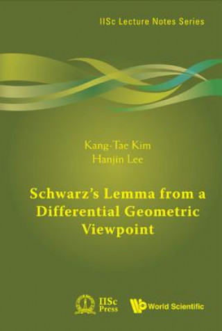 Livre Schwarz's Lemma From A Differential Geometric Viewpoint Lee Hanjin