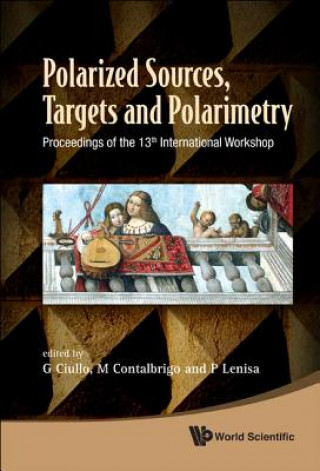 Knjiga Polarized Sources, Targets And Polarimetry - Proceedings Of The 13th International Workshop G. Ciullo