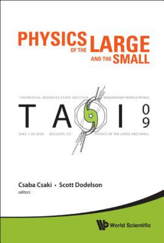 Kniha Physics Of The Large And The Small: Tasi 2009 - Proceedings Of The Theoretical Advanced Study Institute In Elementary Particle Physics Csaba Csaki