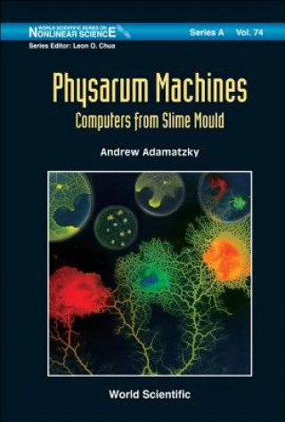 Carte Physarum Machines: Computers From Slime Mould Andrew Adamatzky