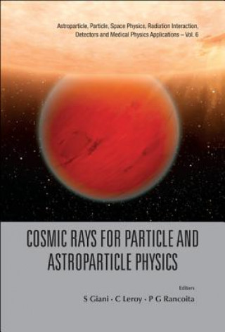 Livre Cosmic Rays For Particle And Astroparticle Physics - Proceedings Of The 12th Icatpp Conference S. Giani