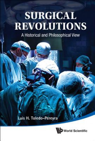 Könyv Surgical Revolutions: A Historical And Philosophical View Luis H. Toledo-Pereyra