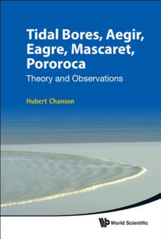 Book Tidal Bores, Aegir, Eagre, Mascaret, Pororoca: Theory And Observations Chanson