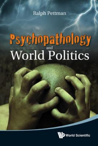 Book Psychopathology And World Politics Ralph Pettman