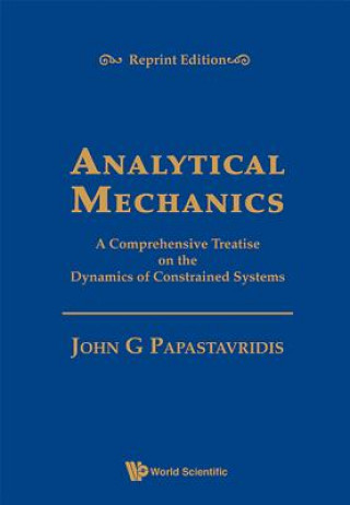 Knjiga Analytical Mechanics: A Comprehensive Treatise On The Dynamics Of Constrained Systems (Reprint Edition) John G. Papastavridis