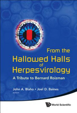 Kniha From The Hallowed Halls Of Herpesvirology: A Tribute To Bernard Roizman Joel Baines